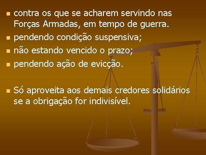 n n n contra os que se acharem servindo nas Forças Armadas, em tempo