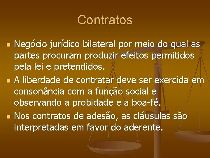 Contratos n n n Negócio jurídico bilateral por meio do qual as partes procuram