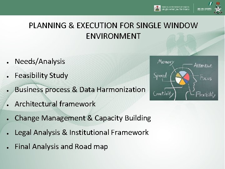 PLANNING & EXECUTION FOR SINGLE WINDOW ENVIRONMENT ● Needs/Analysis ● Feasibility Study ● Business
