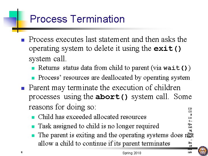 Process Termination n Process executes last statement and then asks the operating system to