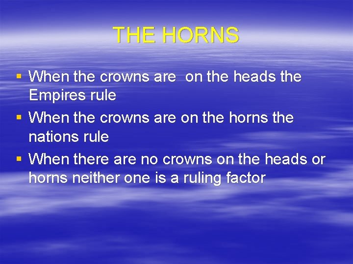 THE HORNS § When the crowns are on the heads the Empires rule §