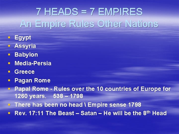 7 HEADS = 7 EMPIRES An Empire Rules Other Nations § § § §