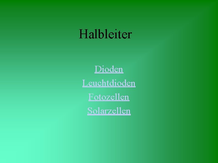 Halbleiter Dioden Leuchtdioden Fotozellen Solarzellen 