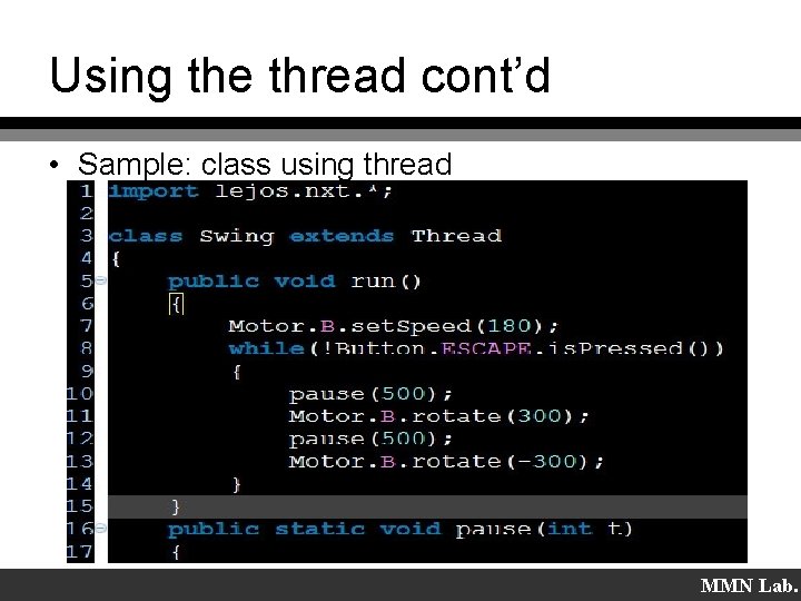 Using the thread cont’d • Sample: class using thread MMN Lab. 