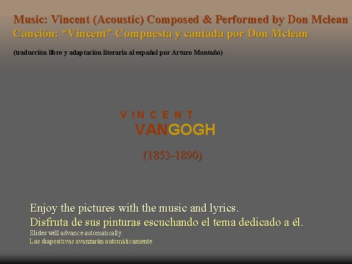Music: Vincent (Acoustic) Composed & Performed by Don Mclean Canción: “Vincent” Compuesta y cantada