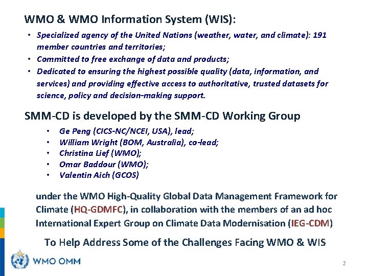 WMO & WMO Information System (WIS): • Specialized agency of the United Nations (weather,