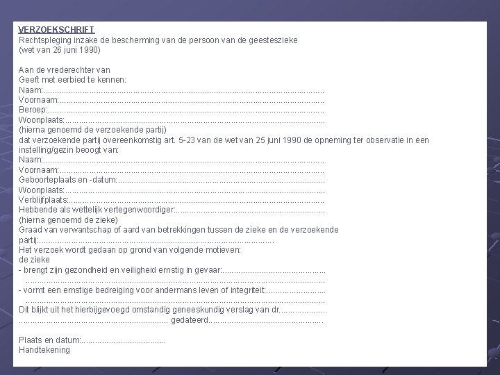 VERZOEKSCHRIFT Rechtspleging inzake de bescherming van de persoon van de geesteszieke (wet van 26