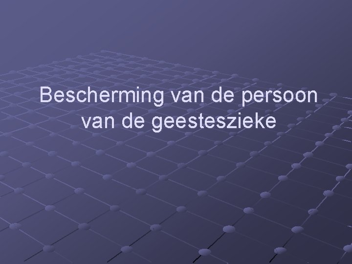 Bescherming van de persoon van de geesteszieke 