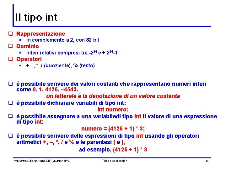 Il tipo int q Rappresentazione § In complemento a 2, con 32 bit q Il tipo int q Rappresentazione § In complemento a 2, con 32 bit q