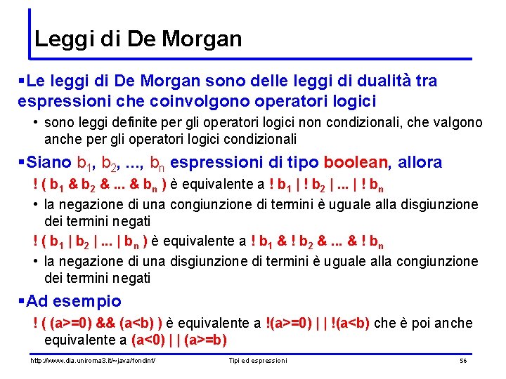 Leggi di De Morgan §Le leggi di De Morgan sono delle leggi di dualità Leggi di De Morgan §Le leggi di De Morgan sono delle leggi di dualità
