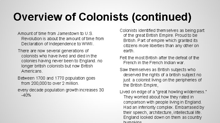 Overview of Colonists (continued) Amount of time from Jamestown to U. S. Revolution is