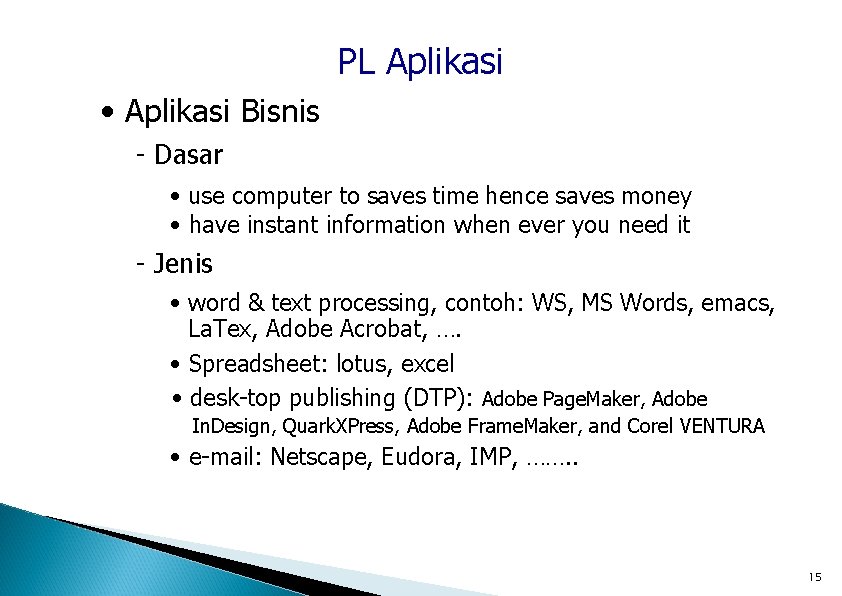 PL Aplikasi • Aplikasi Bisnis - Dasar • use computer to saves time hence