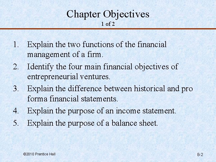 Chapter Objectives 1 of 2 1. Explain the two functions of the financial management