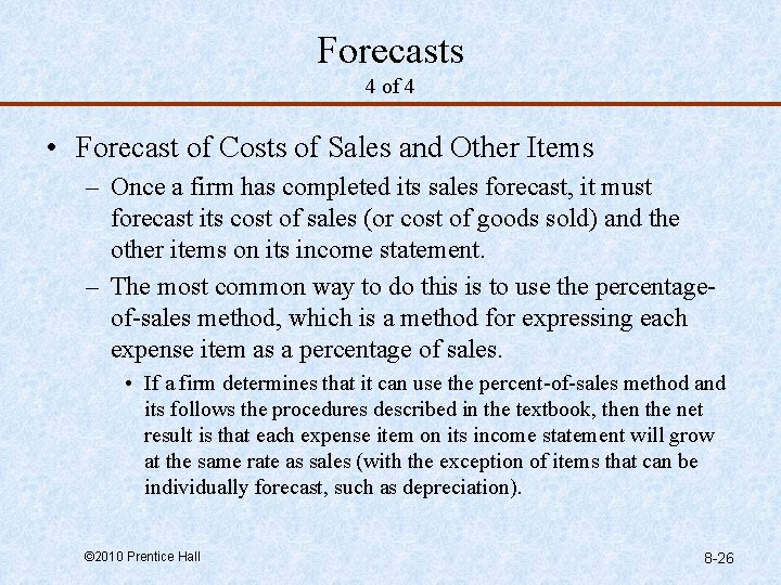 Forecasts 4 of 4 • Forecast of Costs of Sales and Other Items –