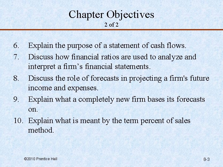 Chapter Objectives 2 of 2 6. 7. Explain the purpose of a statement of