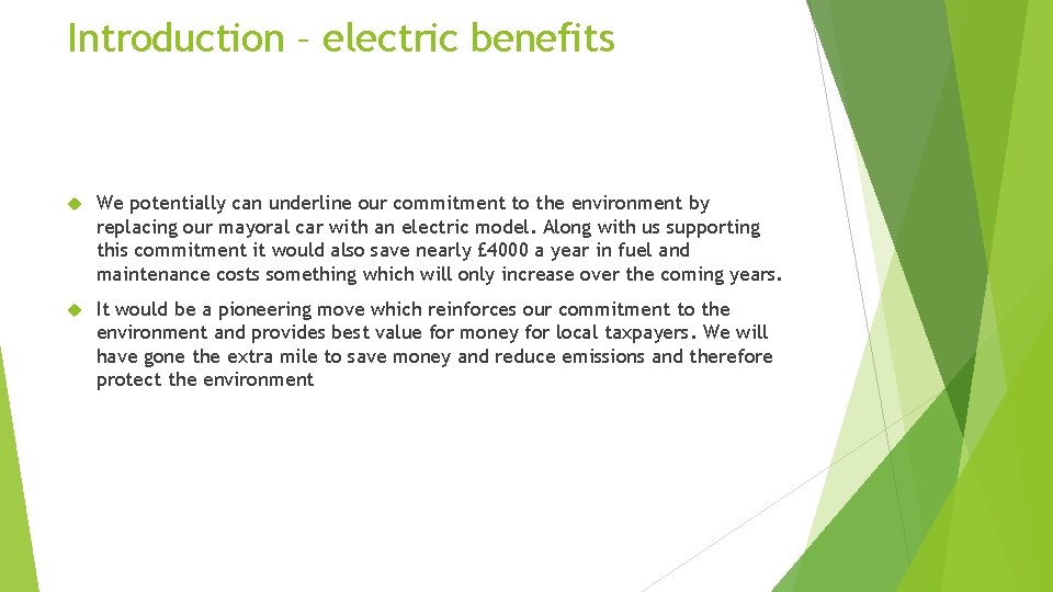 Introduction – electric benefits We potentially can underline our commitment to the environment by