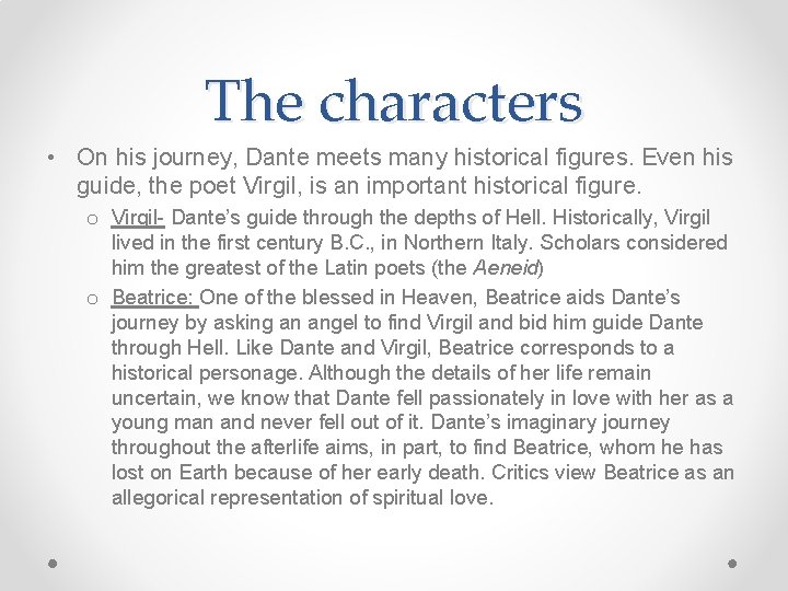 The characters • On his journey, Dante meets many historical figures. Even his guide,