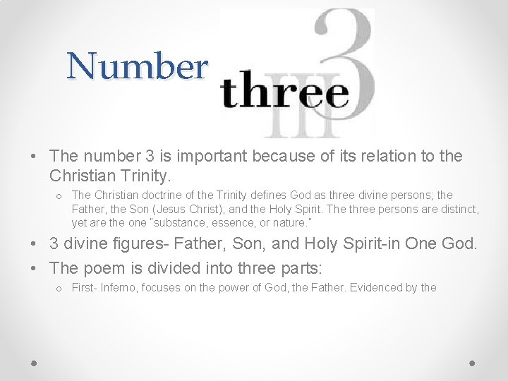 Number • The number 3 is important because of its relation to the Christian
