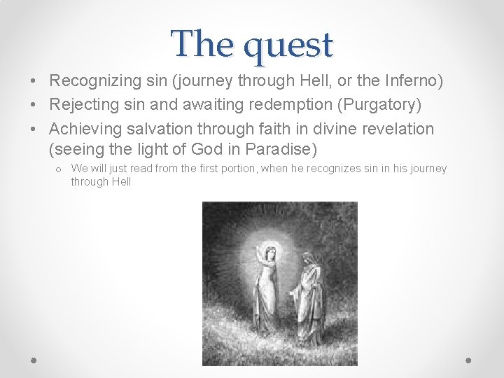 The quest • Recognizing sin (journey through Hell, or the Inferno) • Rejecting sin