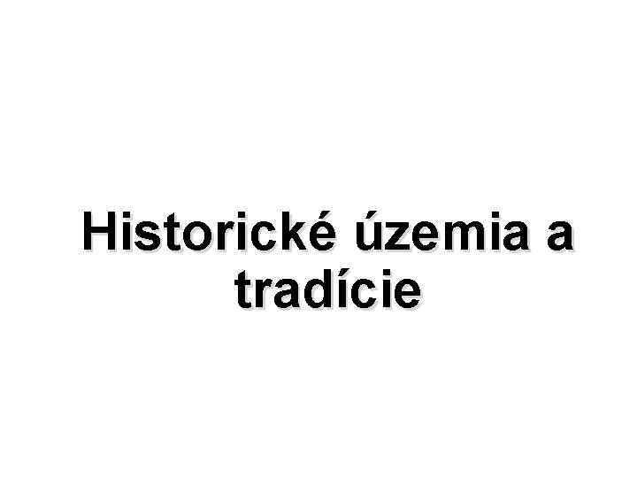 Historické územia a tradície 