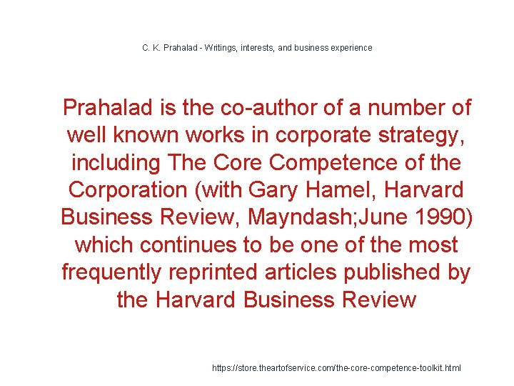 C. K. Prahalad - Writings, interests, and business experience 1 Prahalad is the co-author
