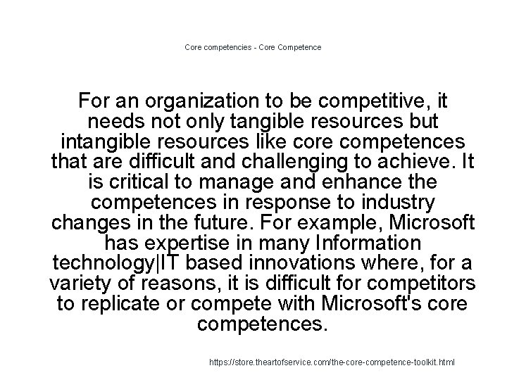 Core competencies - Core Competence For an organization to be competitive, it needs not