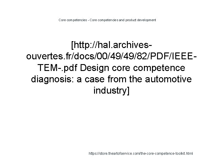 Core competencies - Core competencies and product development [http: //hal. archivesouvertes. fr/docs/00/49/49/82/PDF/IEEETEM-. pdf Design