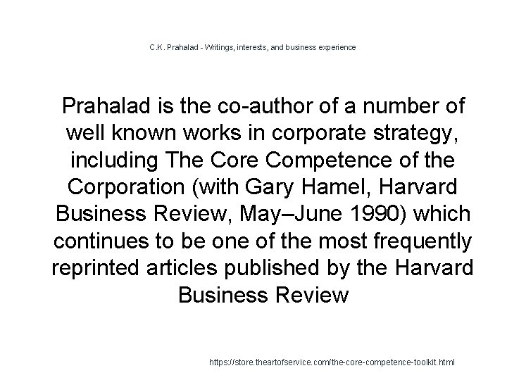 C. K. Prahalad - Writings, interests, and business experience 1 Prahalad is the co-author