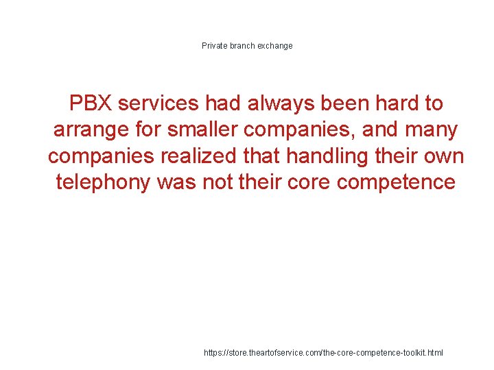Private branch exchange PBX services had always been hard to arrange for smaller companies,