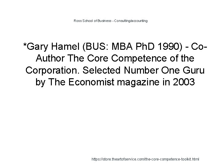 Ross School of Business - Consulting/accounting 1 *Gary Hamel (BUS: MBA Ph. D 1990)