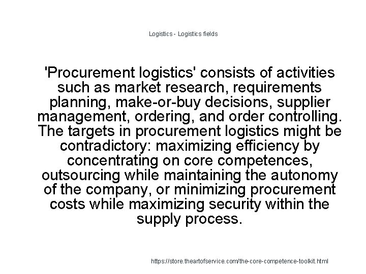 Logistics - Logistics fields 1 'Procurement logistics' consists of activities such as market research,