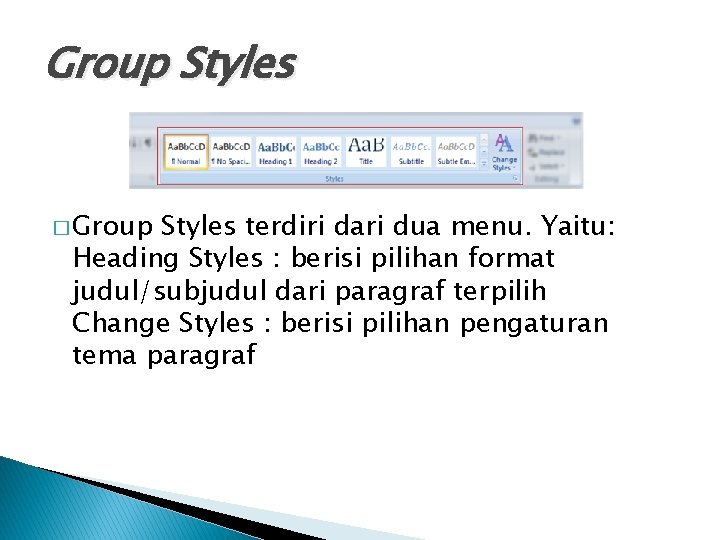 Group Styles � Group Styles terdiri dari dua menu. Yaitu: Heading Styles : berisi