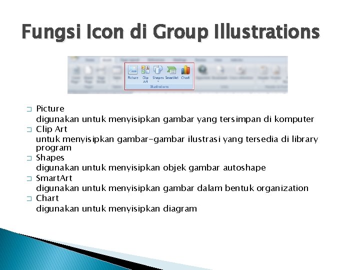 Fungsi Icon di Group Illustrations � � � Picture digunakan untuk menyisipkan gambar yang