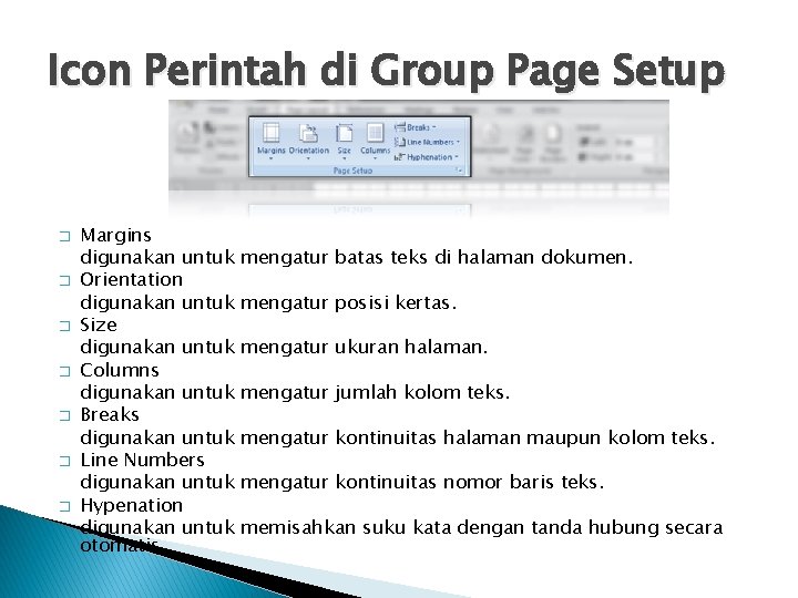 Icon Perintah di Group Page Setup � � � � Margins digunakan untuk Orientation