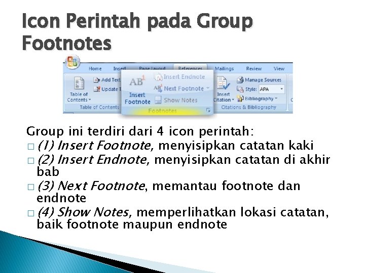 Icon Perintah pada Group Footnotes Group ini terdiri dari 4 icon perintah: � (1)