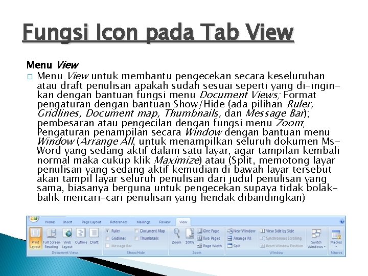 Fungsi Icon pada Tab View Menu View � Menu View untuk membantu pengecekan secara