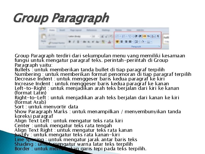 Group Paragraph terdiri dari sekumpulan menu yang memiliki kesamaan fungsi untuk mengatur paragraf teks.