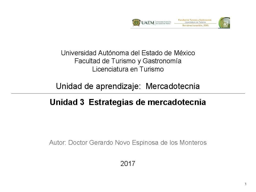 Universidad Autónoma del Estado de México Facultad de Turismo y Gastronomía Licenciatura en Turismo