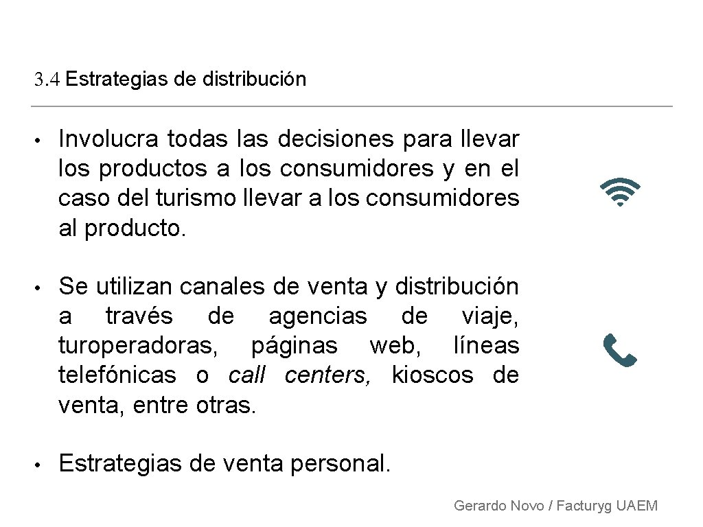 3. 4 Estrategias de distribución • Involucra todas las decisiones para llevar los productos