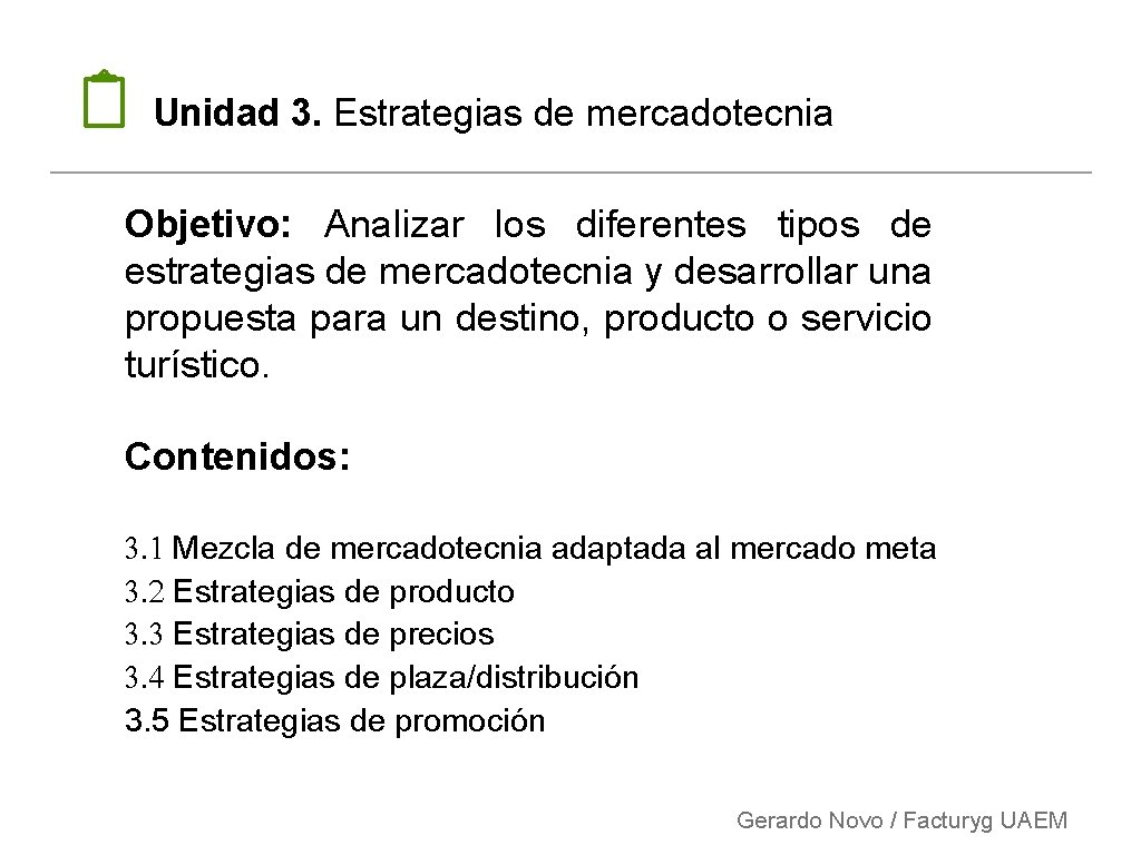 Unidad 3. Estrategias de mercadotecnia Objetivo: Analizar los diferentes tipos de estrategias de mercadotecnia