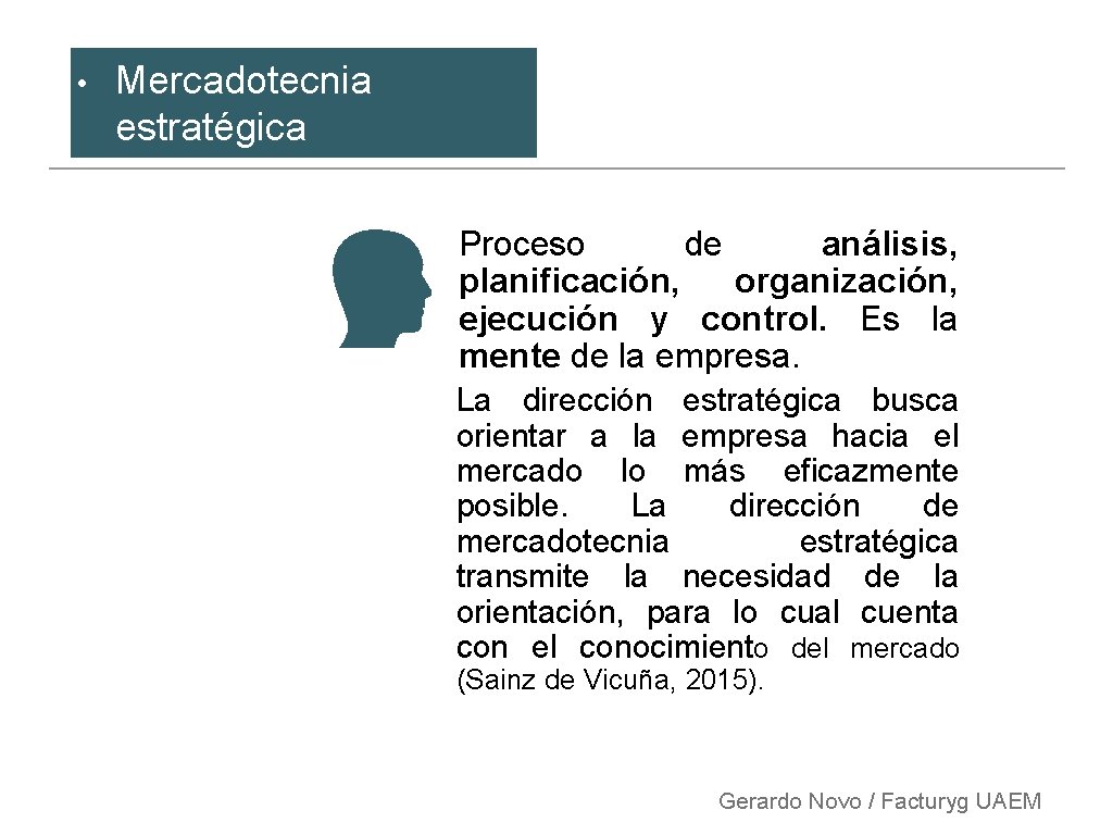 Mercadotecnia estratégica • • Mercadotecnia estratégica • Proceso de análisis, planificación, organización, ejecución y