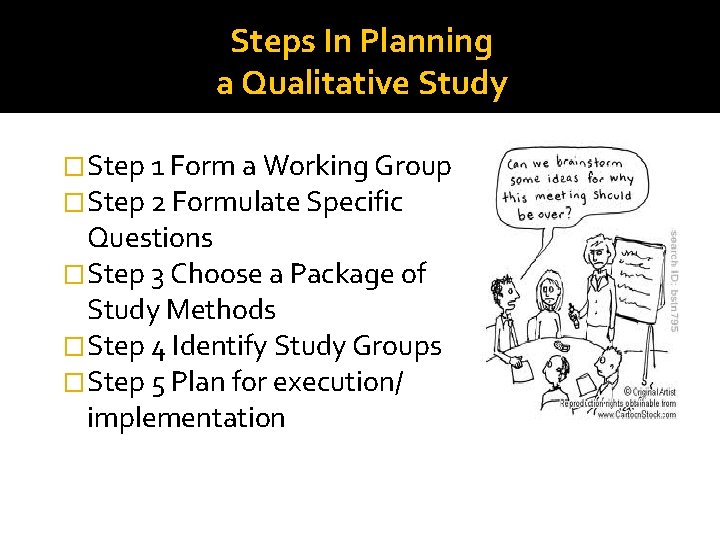 Steps In Planning a Qualitative Study �Step 1 Form a Working Group �Step 2 Steps In Planning a Qualitative Study �Step 1 Form a Working Group �Step 2