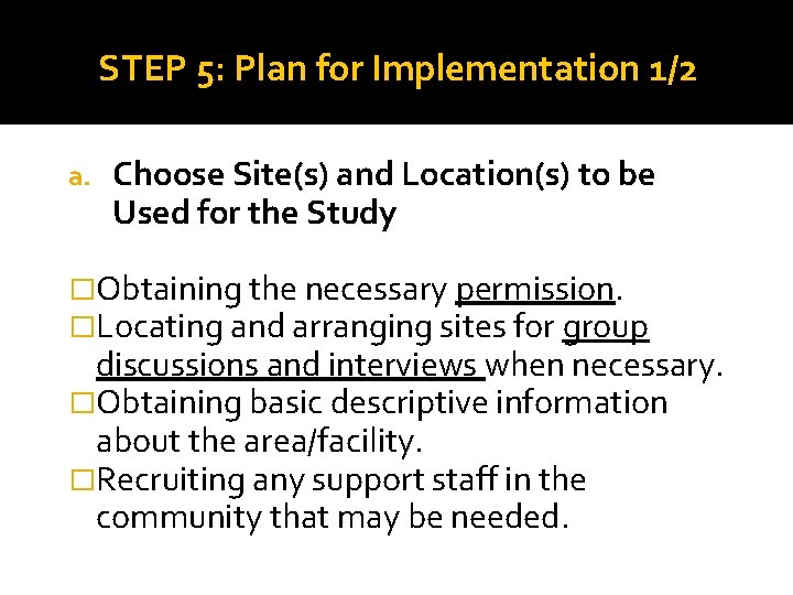 STEP 5: Plan for Implementation 1/2 a. Choose Site(s) and Location(s) to be Used STEP 5: Plan for Implementation 1/2 a. Choose Site(s) and Location(s) to be Used