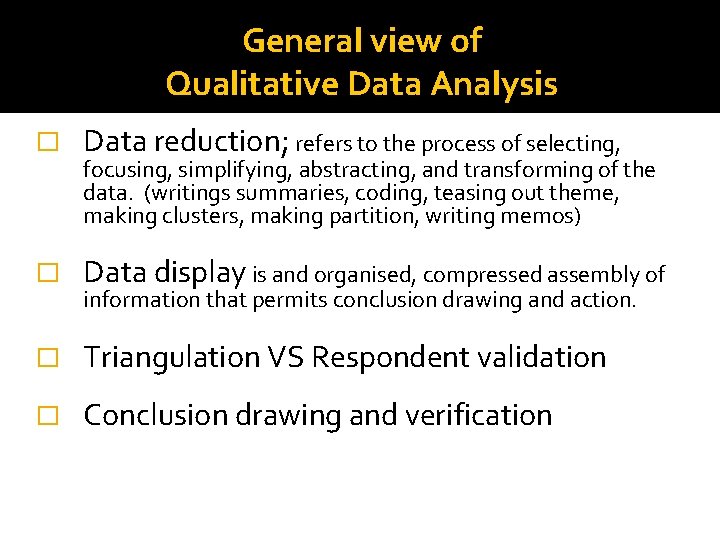 General view of Qualitative Data Analysis � Data reduction; refers to the process of General view of Qualitative Data Analysis � Data reduction; refers to the process of