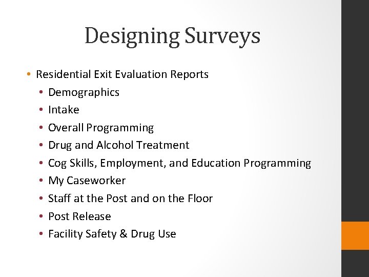 Designing Surveys • Residential Exit Evaluation Reports • Demographics • Intake • Overall Programming