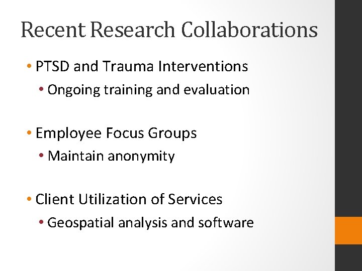 Recent Research Collaborations • PTSD and Trauma Interventions • Ongoing training and evaluation •