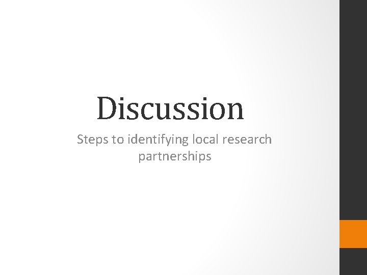 Discussion Steps to identifying local research partnerships 