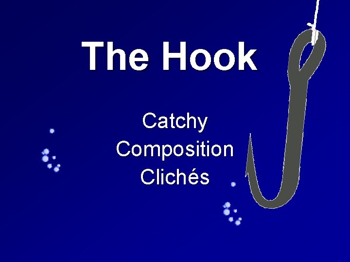 The Hook Catchy Composition Clichés 