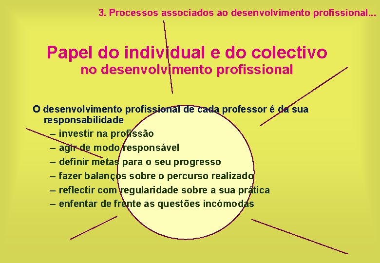 3. Processos associados ao desenvolvimento profissional. . . Papel do individual e do colectivo