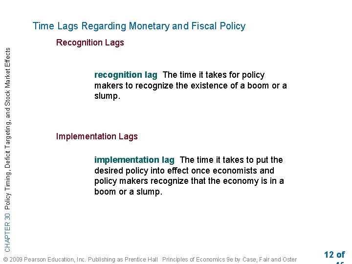 Time Lags Regarding Monetary and Fiscal Policy CHAPTER 30 Policy Timing, Deficit Targeting, and